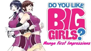 Do You Like Big Girls? Manga Review | Manga First Impressions