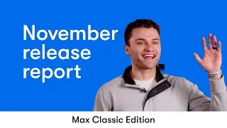 Max Classic Release Report - November, 2022