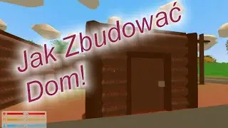 Unturned - Jak zbudować dom - Odcinek 4