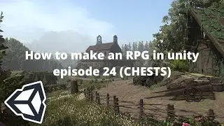 Let's Make an RPG Game in Unity! - Part 24: Chests System!(unity3d rpg tutorial)