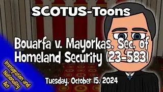 Bouarfa v. Mayorkas | SCOTUS-Toons (2024-10-15)