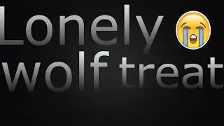lonely wolf treat