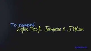 Te esperé - Zafiro Rap ft. Jerryman & J Nelson ♫