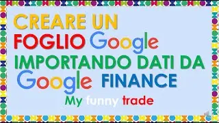 Creare un foglio Google importando i dati da Google Finance