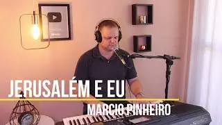 JERUSALÉM E EU - Pr. MARCIO PINHEIRO (Cover) Denise Cerqueira