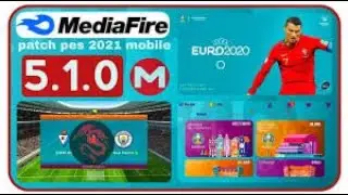 Pes Mobile 2021 New Patch EURO Theme [v5.1.0]