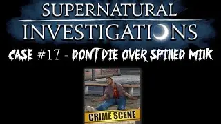 Criminal Case: Supernatural Investigations Case #17 - Don't Die Over Spilled Milk FULL CASE