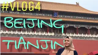 BEIJING - TIANJIN #VLOG4