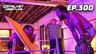 FREE WRESTLING| Catalyst Wrestling Ep. 300| Colby Corino vs. Rob Killjoy - NO DQ MATCH