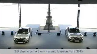 Renault Talisman, Paris 2015 - 2 Drehscheiben mit 5 m Durchmesser