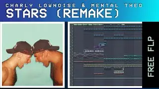 Charly Lownoise & Mental Theo - Stars [Remake + Free FLP]