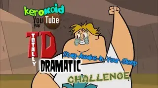 [YouTube Poop] Totally Dramatic Stay-Awake-In-Your-Sleep Challenge