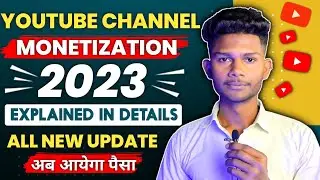 How to MONETIZE YOUTUBE CHANNEL 2023 | YOUTUBE channel MONETIZE KAISE KARE | MONETIZATION New UPDATE