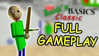 Baldi's Basics Classic [FULL GAMEPLAY]