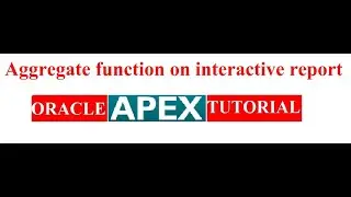 Aggregate function on interactive report