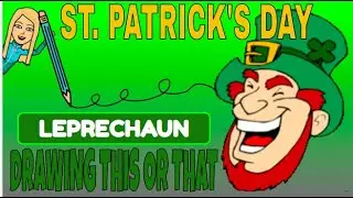 DRAW and MOVE! St. Patrick's Day LEPRECHAUN This or That!  PE activity or BRAIN BREAK!