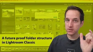 A future proof folder structure in Lightroom Classic