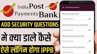 ippb app Add security questions me kya dale | india Post payment bank add security questions