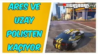 EightbornV | ARES ve UZAY Polisten Kaçıyor !