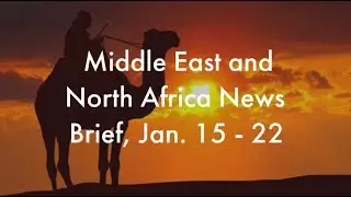 Lima Charlie News MENA News Brief - Jan. 15-22 2018