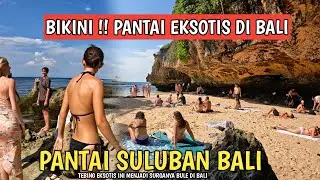 PANTAI EKSOTIS DI BALI ! SITUASI PANTAI SULUBAN ULUWATU