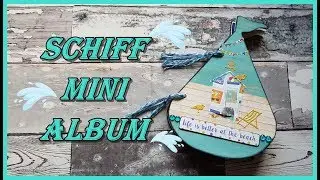 ⛵Schiff Mini Album / Mai Kit von Kreativbunt /Tutorial /DIY