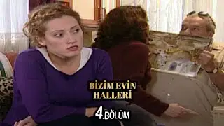 Bizim Evin Halleri 4.Bölüm