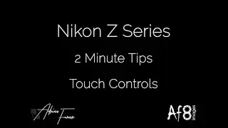 NIKON Z SERIES - 2 MINUTE TIPS #125 = Touch Controls II