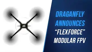 Draganfly Unveils New NDAA Compliant FlexForce Modular FPV System Following Demonstrations, Training