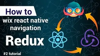 wix react-native-navigation with redux part 2