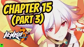 Reacting to Chapter 15 of the Main Story (Part 3) | Honkai Impact 3rd