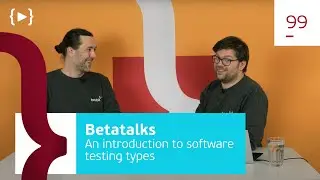 Betatalks #99 - An introduction to software testing types
