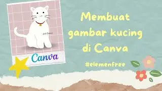 Membuat gambar kucing di canva | elemen free