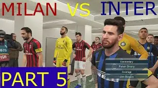 PES 2019 PART 5 MILAN VS INTER
