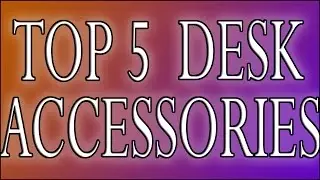 Top 5 Desk Necessities | 50 Sub Special!