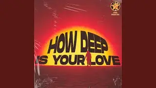 How Deep Is Your Love