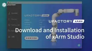 Download and Installation of xArm Studio