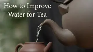 How to Improve Water for Tea (Kettles pt 2)