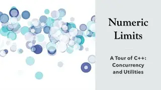 Numeric Limits ( A Tour of C++: Concurrency and Utilities )