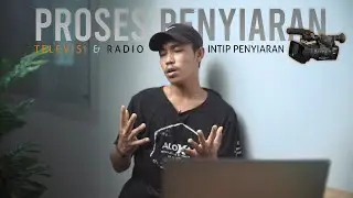 MAU TAU PROSES PENYIARAN? | INTIP PENYIARAN