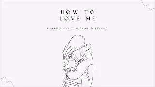 Peyruis feat. Brooke Williams - How To Love Me