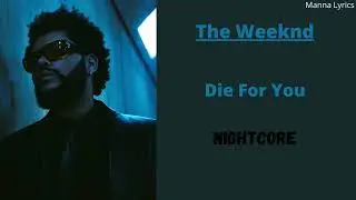 Die For You ~ The Weeknd (Nightcore)