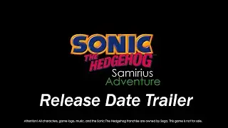 Sonic The Hedgehog: Samirius Adventure (Release Date Trailer)
