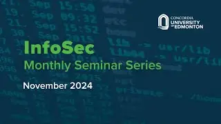 November 2024 InfoSec Seminar | The Seduction of Cyber Tools and AI