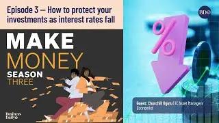 Make Money #podcast — Episode 3 — How to protect your investments as interest rates fall