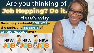 The Perks of Job Hopping | Be a JOB HOPPER - Make More Money, Gain New Skills Quicker & More