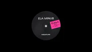 Ela Minus - megapunk (Elkka Remix - Extended Edit) (Official Audio)