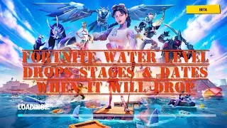 FORTNITE WATER LEVEL DROPS – STAGES & DATES WHEN IT WILL DROP!