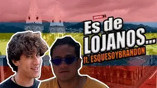 ES DE LOJANOS... ft. ESQUESOYBRANDON | HerreraJr.