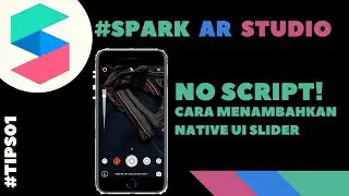 SPARK AR TUTORIAL: NO SCRIPT! Cara Menampilkan NATIVE UI SLIDER  + LUT Spark AR V89